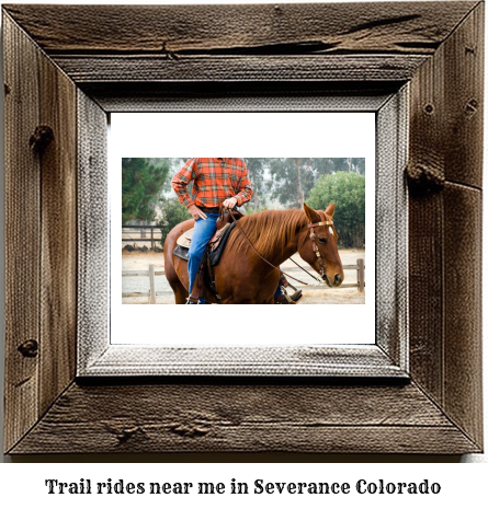 trail rides near me in Severance, Colorado